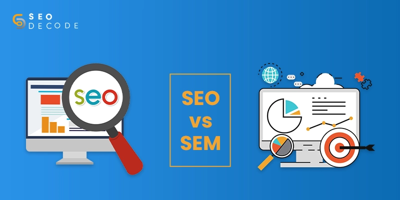 SEO vs SEM: What Is the Difference?