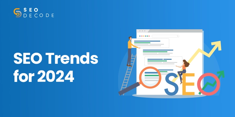 Top 10 SEO Trends for 2024: The Future of SEO